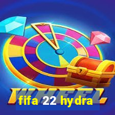 fifa 22 hydra